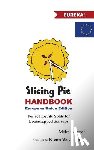 Moyer, Mike - Slicing Pie Handbook EU Edition: Perfectly Fair Equity Splits for Bootstrapped EU Startups