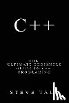 Tale, Steve - C++: The Ultimate Beginners Guide to C++ Programing