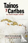 Robiou LaMarche, Sebastian - Tainos y Caribes: Las culturas aborigenes antillanas