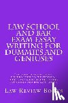 Books, Law Review - Law School And Bar Exam Essay Writing For Dummies And Geniuses: Informal conversational introduction to the practical tricks and magic behind passing