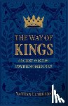Clarkson, Nathan - The Way of Kings – Ancient Wisdom for the Modern Man