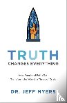 Myers, Dr. Jeff - Truth Changes Everything – How People of Faith Can Transform the World in Times of Crisis
