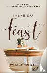 Speake, Wendy - The 40–Day Feast – Taste and See the Goodness of God`s Word
