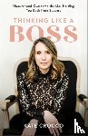Crocco, Kate - Thinking Like a Boss – Uncover and Overcome the Lies Holding You Back from Success