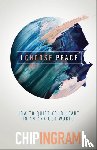 Ingram, Chip - I Choose Peace – How to Quiet Your Heart in an Anxious World