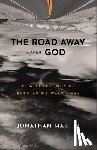Martin, Jonathan - The Road Away from God – How Love Finds Us Even as We Walk Away