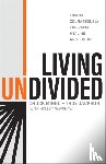 Mingo, Chuck, Jackson, Troy, Crawshaw, Holly, Ferguson, Dave - Living Undivided – Loving Courageously for Racial Healing and Justice