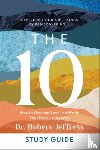 Jeffress, Dr. Robert - The 10 Study Guide – How to Live and Love in a World That Has Lost Its Way