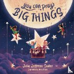 Sadler, Julia Jeffress - You Can Pray Big Things