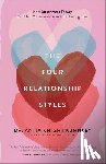Kuhnley, Anita Knight - The Four Relationship Styles: How Attachment Theory Can Help You in Your Search for Lasting Love