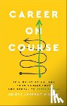Miller, Scott Jeffrey - Career on Course: 10 Strategies to Take Your Career from Accidental to Intentional