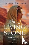 Kaufman, Heather - On Living Stone: Salome's Story