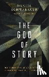 Schwabauer, Daniel - The God of Story: Discovering the Narrative of Scripture Through the Language of Storytelling