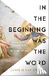 Hamilton, James M. - In the Beginning Was the Word: Finding Meaning in the Literary Structure of the Gospel of John