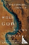 Strobel, Kyle - When God Seems Distant: Surprising Ways God Deepens Our Faith and Draws Us Near