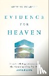 Zigarelli, Michael - Evidence for Heaven: Near-Death Experiences and the Mounting Case for the Afterlife
