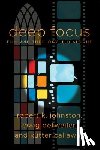 Johnston, Robert K., Detweiler, Craig, Callaway, Kutter, Dyrness, William - Deep Focus – Film and Theology in Dialogue