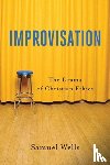 Wells, Samuel, Vander Lugt, Wesley, Wayman, Benjamin - Improvisation – The Drama of Christian Ethics
