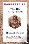 Schreiner, Thomas R., Gladd, Benjamin - Handbook on Acts and Paul`s Letters