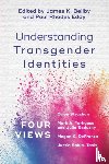 Beilby, James K., Eddy, Paul Rhodes - Understanding Transgender Identities – Four Views
