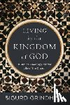 Grindheim, Sigurd - Living in the Kingdom of God – A Biblical Theology for the Life of the Church