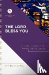 Chapman, Stephen B. - The Lord Bless You: Numbers 6 for the Life of the Church