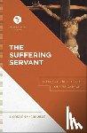 Mcconville, J. Gordon, Chapman, Stephen - The Suffering Servant – Isaiah 53 for the Life of the Church