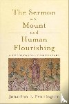 Pennington, Jonathan T. - The Sermon on the Mount and Human Flourishing