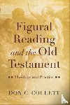 Collett, Don C. - Figural Reading and the Old Testament
