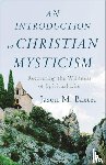Baxter, Jason M. - An Introduction to Christian Mysticism – Recovering the Wildness of Spiritual Life