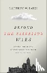 Bates, Matthew W. - Beyond the Salvation Wars: Why Both Protestants and Catholics Must Reimagine How We Are Saved