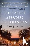 Vanhoozer, Kevin J., Strachan, Owen - The Pastor as Public Theologian