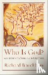 Bauckham, Richard - Who Is God?: Key Moments of Biblical Revelation