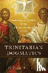 Butner, D. Glenn Jr. - Trinitarian Dogmatics – Exploring the Grammar of the Christian Doctrine of God