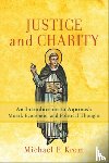 Krom, Michael P. - Justice and Charity – An Introduction to Aquinas`s Moral, Economic, and Political Thought