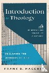 Macchia, Frank D., Ireland, Jerry, Lewis, Paul, Macchia, Frank - Introduction to Theology – Declaring the Wonders of God