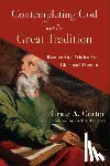 Carter, Craig A. - Contemplating God with the Great Tradition
