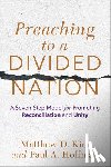 Kim, Matthew D., Hoffman, Paul A. - Preaching to a Divided Nation – A Seven–Step Model for Promoting Reconciliation and Unity