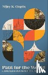 Gupta, Nijay K. - Paul for the World: A Grounded Vision for Finding Meaning in This Life--Not Just the Next