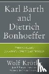 Krötke, Wolf - Karl Barth and Dietrich Bonhoeffer