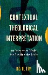 Lim, Bo H. - Contextual Theological Interpretation: An Integrated Model for Reading the Bible