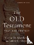 Matthews, Victor H. - The Old Testament: Text and Context