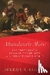 Begbie, Jeremy S. - Abundantly More: The Theological Promise of the Arts in a Reductionist World
