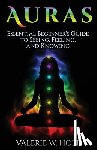 Holt, Valerie W. - Auras: Essential Beginner's Guide to Seeing, Feeling, and Knowing
