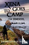 Frankel, Valerie Estelle - Xena Goes to Camp: On Feminism, Anachronism, and Subversion