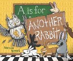 Batsel, Hannah - A is for Another Rabbit