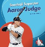 Fishman, Jon M. - Baseball Superstar Aaron Judge