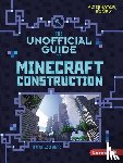 Schwartz, Heather E. - The Unofficial Guide to Minecraft Construction