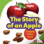 Taus-Bolstad, Stacy - The Story of an Apple: It Starts with a Seed