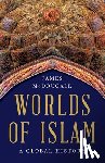 McDougall, James - Worlds of Islam: A Global History